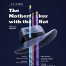 Student Production of THE MOTHERF**KER WITH THE HAT Comes To The Little Theatre