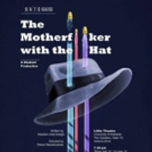 Student Production of THE MOTHERF**KER WITH THE HAT Comes To The Little Theatre