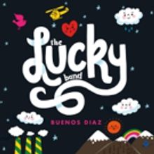 The Lucky Band Releases a New Album of Bilingual Songs for All Ages BUENOS DIAZ 4/5
