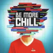 Breaking News: BE MORE CHILL Movie in Development; Producers Set