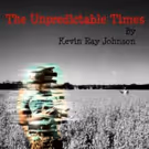 THE UNPREDICTABLE TIMES to Premiere in Maryland in 2018