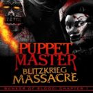 Full Moon Unleashes First Film PUPPET MASTER: BLITZKRIEG MASSACRE