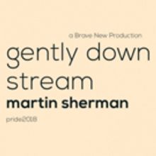GENTLY DOWN THE STREAM Makes Canadian Premiere at Mainline Theatre