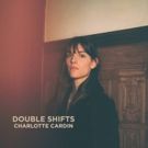 Charlotte Cardin Unveils DOUBLE SHIFTS