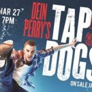 Tap Dogs, The Global Dance Sensation, Will Embark on a 2018-19 International Tour