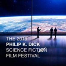 The 2019 Philip K. Dick Science Fiction Film Festival Returns To New York City