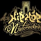 THE HIP HOP NUTCRACKER Tour to Hit United Palace, NJPAC & Kings Theatre for the…