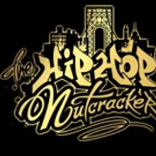 THE HIP HOP NUTCRACKER Tour to Hit United Palace, NJPAC & Kings Theatre for the Holid