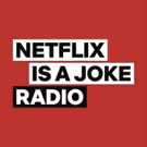 NETFLIX IS A JOKE RADIO to Launch April 15th
