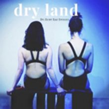 The Shrill Collective Presents Ruby Rae Spiegel's DRY LAND For 2 Weekend Run