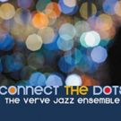 Verve Jazz Ensemble Showcases Jubilant Group Sound on Its 5th Album, CONNECT THE…