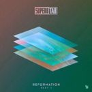 After Months of Anticipation, Super8 & Tab Release REFORMATION: PART 2