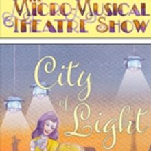 The Micro-Musical Theatre Show's New Production Of CITY OF LIGHT Is Now Available