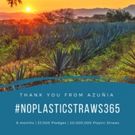 Azuñia Tequila Helps Eliminate 20,000,000 Plastic Straws with the No Plastic Straws…