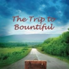 Horton Foote's THE TRIP TO BOUNTIFUL Approaches Opening at Town Players