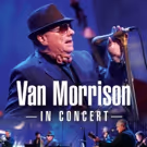 VAN MORRISON IN CONCERT Arrives On DVD, Blu-ray Today