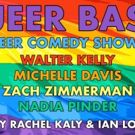 LGBTQ Stand Up Showcase QUEER BASH! Announces May Line-Up