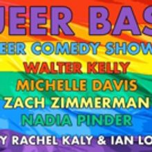 LGBTQ Stand Up Showcase QUEER BASH! Announces May Line-Up