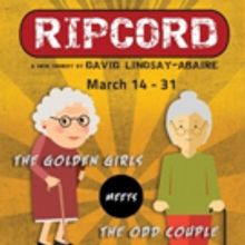 THE ODD COUPLE Meets THE GOLDEN GIRLS in Penobscot's RIPCORD