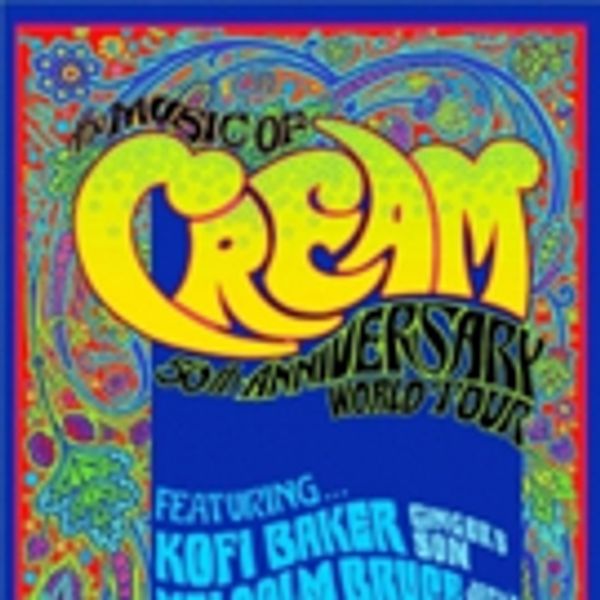 THE MUSIC OF CREAM: 50th ANNIVERSARY WORLD TOUR To Tour Across North America This Fal Photo