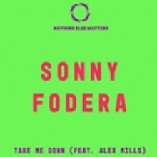 Sonny Fodera Releases Summer Anthem TAKE ME DOWN with Alex Mills