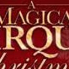 America's Got Talent Finalists Added To MAGICAL CIRQUE CHRISTMAS