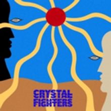 CRYSTAL FIGHTERS Release EP, HYPNOTIC SUN