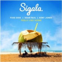 SIGALA Releases 'Feels Like Home' With Sean Paul, Fuse ODG and Kent Jones