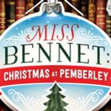 Jane Austen Charm Coming to The Rep in MISS BENNET: CHRISTMAS AT PEMBERLEY