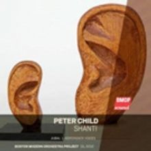 BMOP/Sound Celebrates 57th Release with PETER CHILD: SHANTI