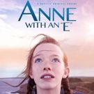 ANNE WITH AN E Will Return to Green Gables for Second Season July 6 on Netflix