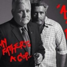 MY FATHER'S A COP to Make Los Angeles Premiere This Winter