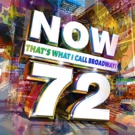 NOW (THAT'S WHAT I CALL BROADWAY!) 72 Opens Tomorrow