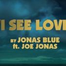 VIDEO: Jonas Blue Teams Up with Joe Jonas for I SEE LOVE from HOTEL TRANSYLVANIA 3…
