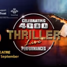 THRILLER LIVE Will Celebrate Record-Breaking 4,000 With Gala Charity Performance