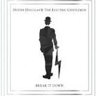 BWW Interview: Dustin Douglas & the Electric Gentlemen Release 'Break it Down'