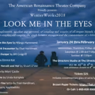 American Renaissance Theater Company Presents WinterWorks 2018: LOOK ME IN THE EYES