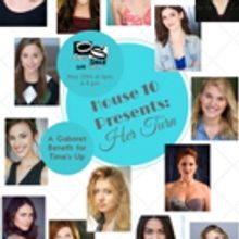 House 10 Productions Presents HER TURN: A Benefit Cabaret For TIME'S UP