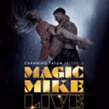 MAGIC MIKE LIVE Extends Due To Overwhelming Demand