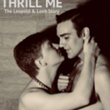 See 'Em On Stage to Present THRILL ME: THE LEOPOLD & LOEB STORY