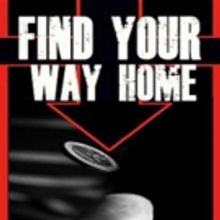 BWW Review: FIND YOUR WAY HOME, Etcetera Theatre