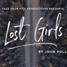 Take Your Pick Productions Presents LOST GIRLS