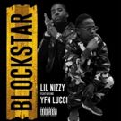 Lil Nizzy Teams Up with YFN Lucci for New Single BLOCKSTAR