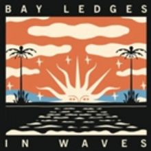 Bay Ledges to Release New EP, 'In Waves'