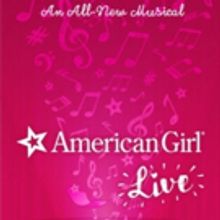 AMERICAN GIRL LIVE Comes to the Marcus Center for the Performing Arts