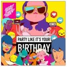 Studio Killers Return with Infectious New Song PARTY LIKE IT'S YOUR BIRTHDAY Today