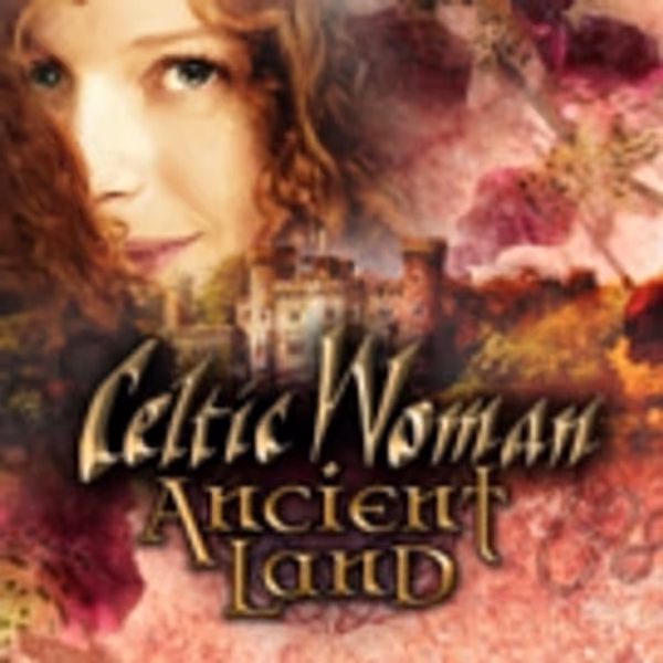 Celtic Woman's ANCIENT LAND Enters Billboard World Chart At #6 Photo