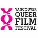 Vancouver Queer Film Festival Announces Artists In Residence and Festival Spotlights