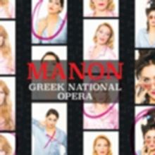The Greek National Opera Presents MANON This December