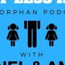 DADDY-LESS ISSUES: THE ORPHAN PODCAST Releases Brand New Episode